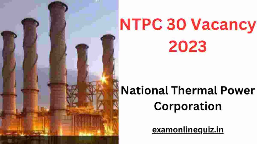 NTPC 30 Vacancy 2023