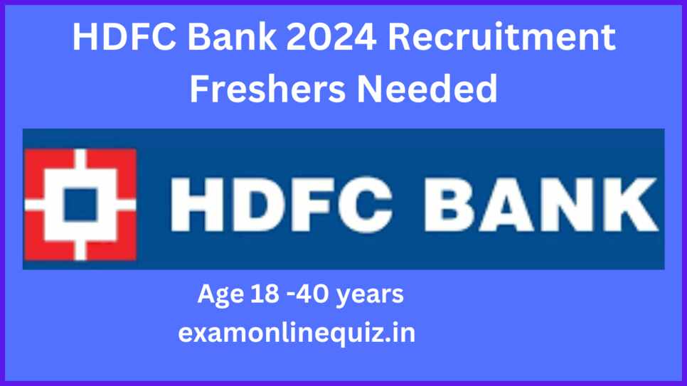 Hdfc Bank 2024 Recruitment Freshers Needed Exam Online Quiz 5461